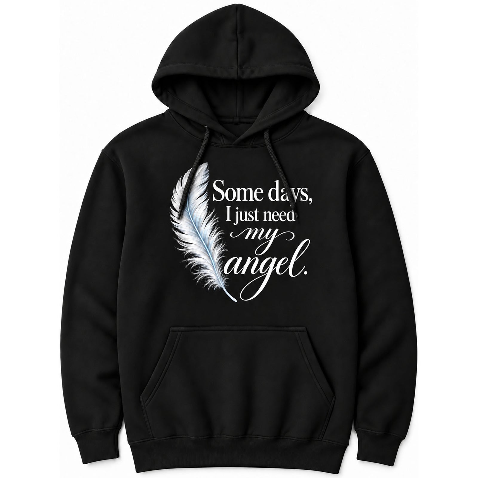 Some Days I Just Need My Angel Hoodie