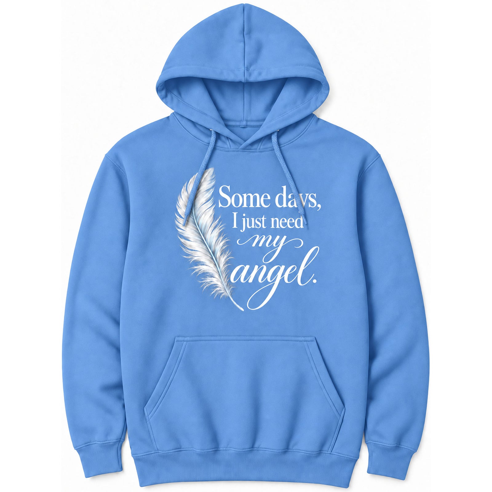 Some Days I Just Need My Angel Hoodie