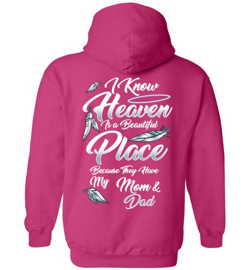 I Know Heaven is a Beautiful Place - Mom & Dad Hoodie - Guardian Angel Collection