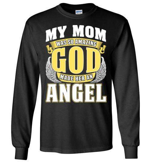 My Mom Was So Amazing Long Sleeve - Guardian Angel Collection