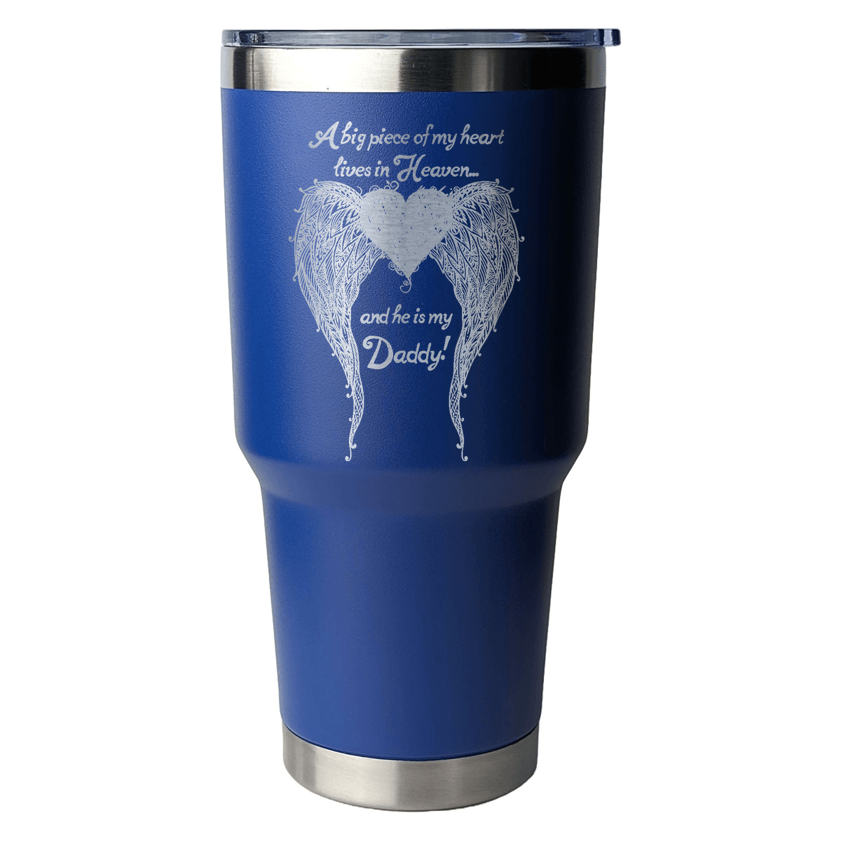 Daddy - A Big Piece of my Heart 30 Ounce Laser Etched Tumbler - Guardian Angel Collection