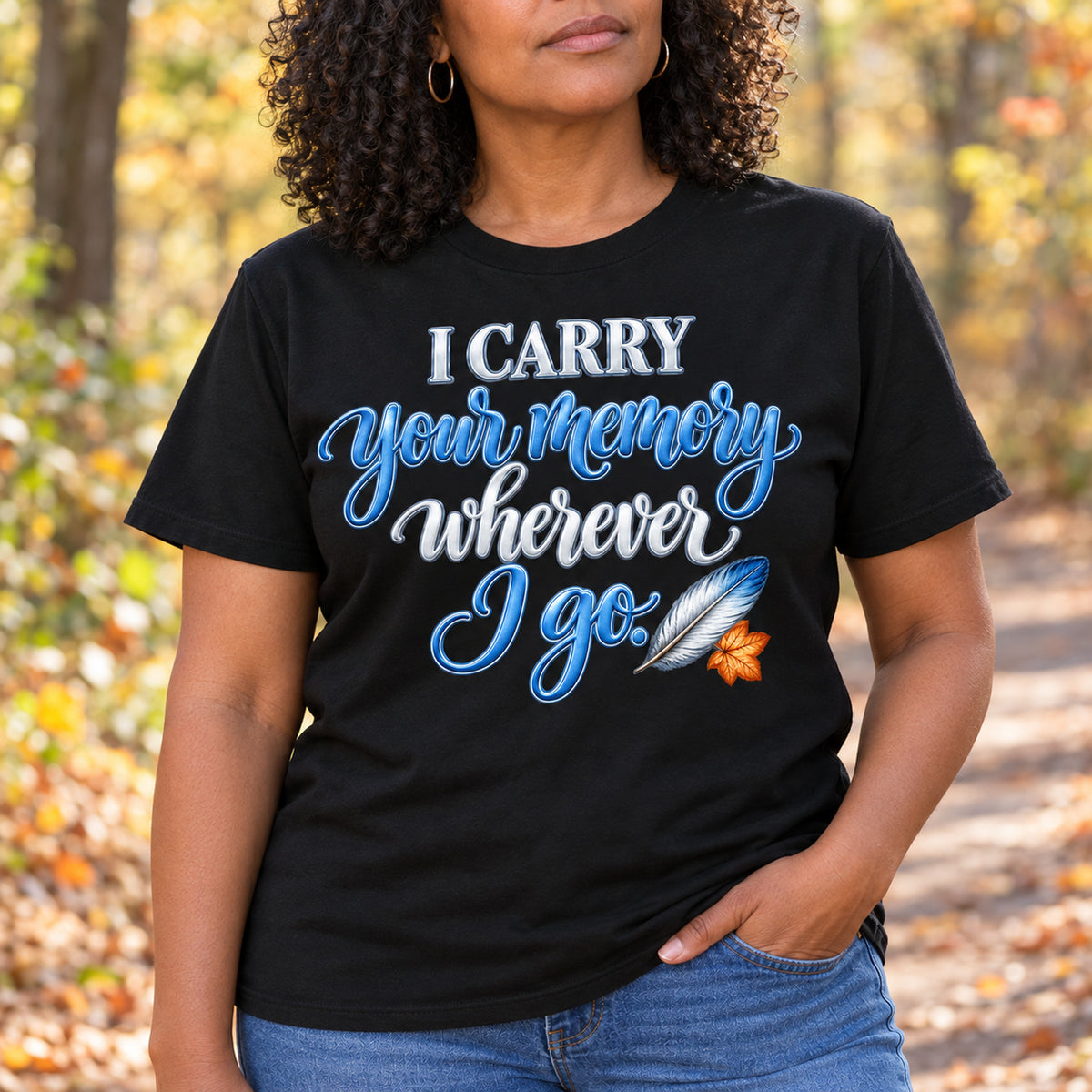I Carry Your Memory Wherever I Go T-Shirt on a model in black