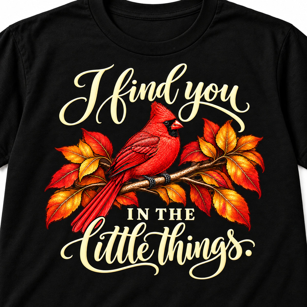 I Find You in the Little Things T-Shirt closeup of the printed design