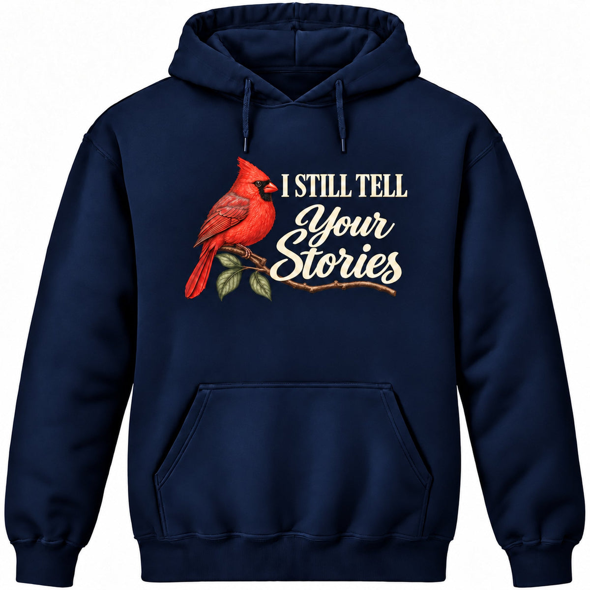I Still Tell Your Stories Navy hoodie with cardinal at left and ivory lettering at right