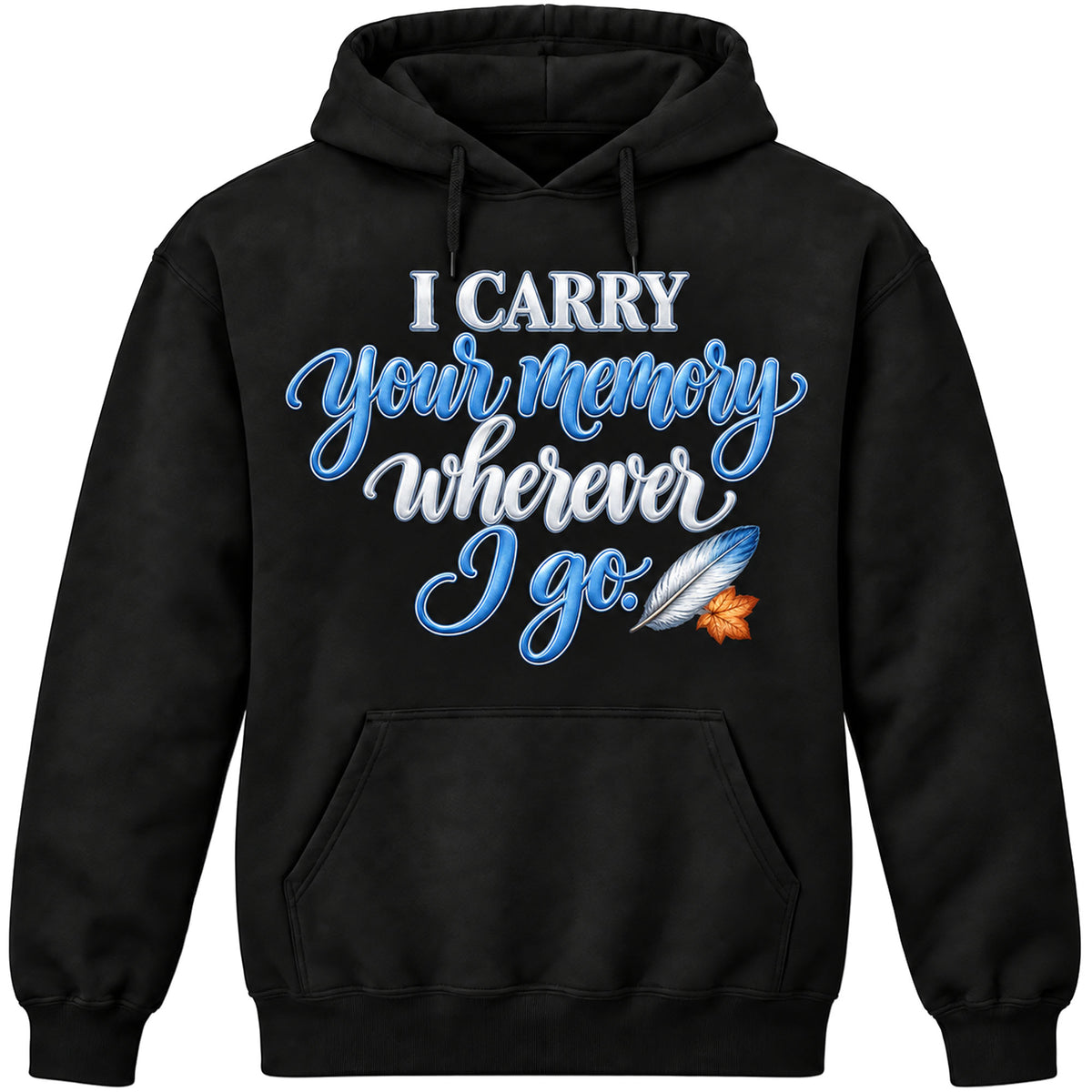 I Carry Your Memory Wherever I Go Hoodie