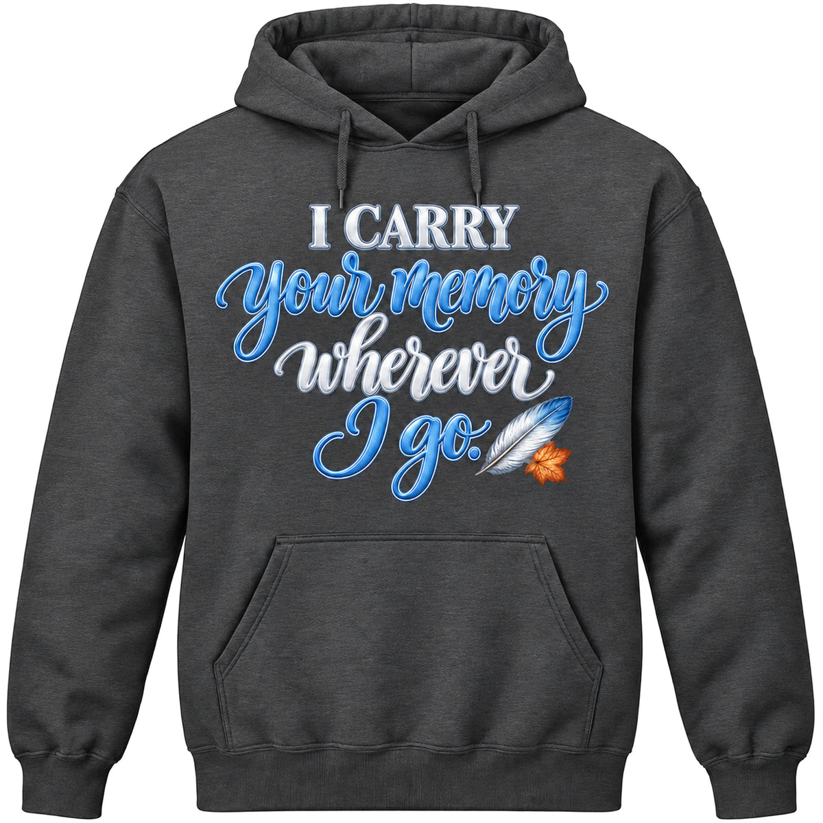 I Carry Your Memory Wherever I Go Hoodie