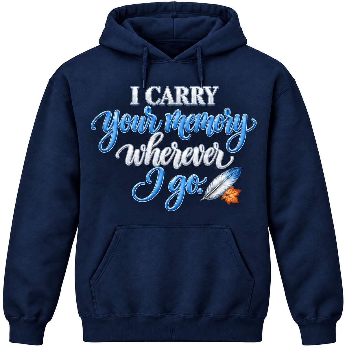 I Carry Your Memory Wherever I Go Hoodie