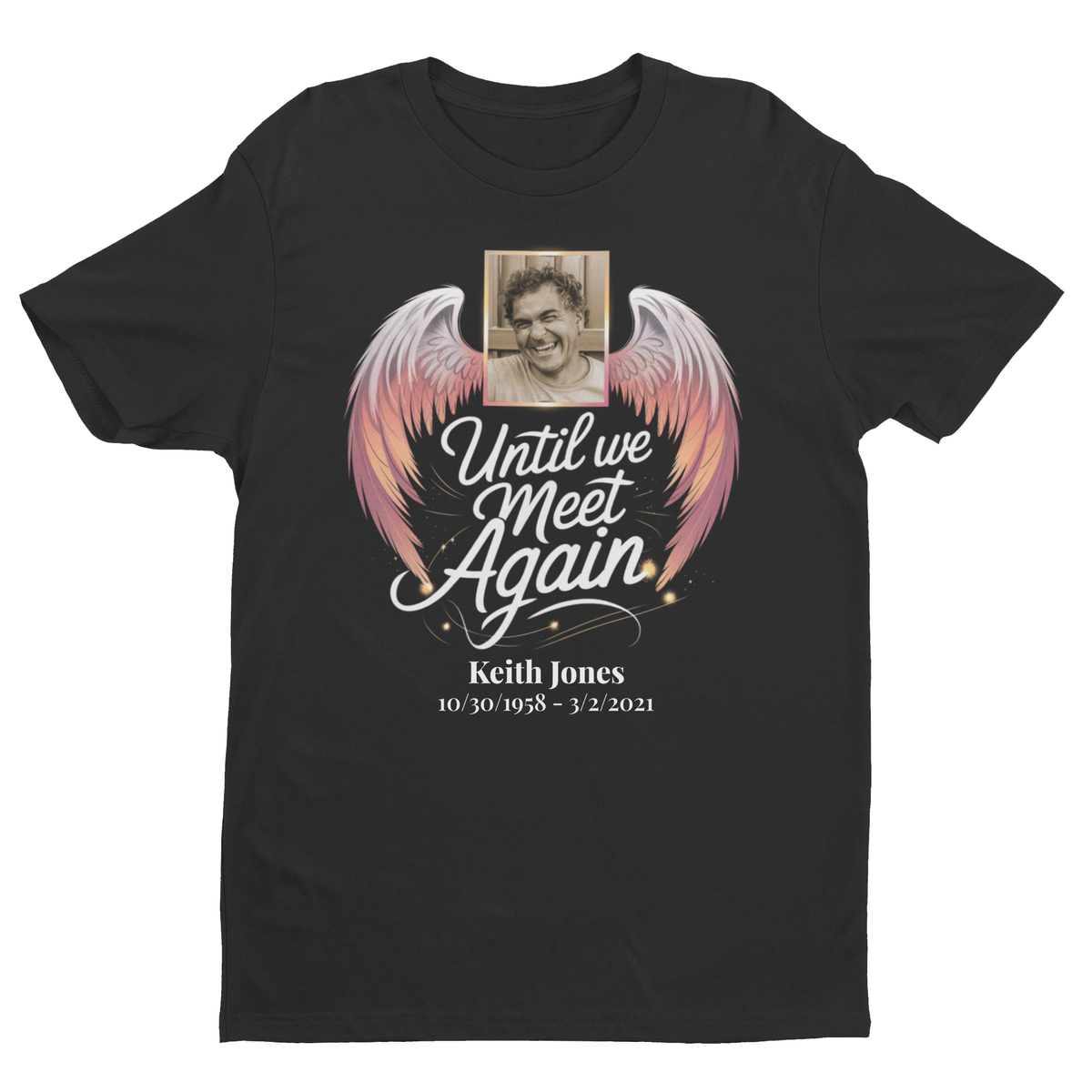 Until We Meet Again Personalized Memorial T-Shirt – Custom Photo, Name &amp; Dates