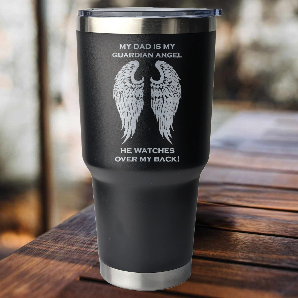 My Dad is my Guardian Angel 30 Ounce Laser Etched Tumbler Black