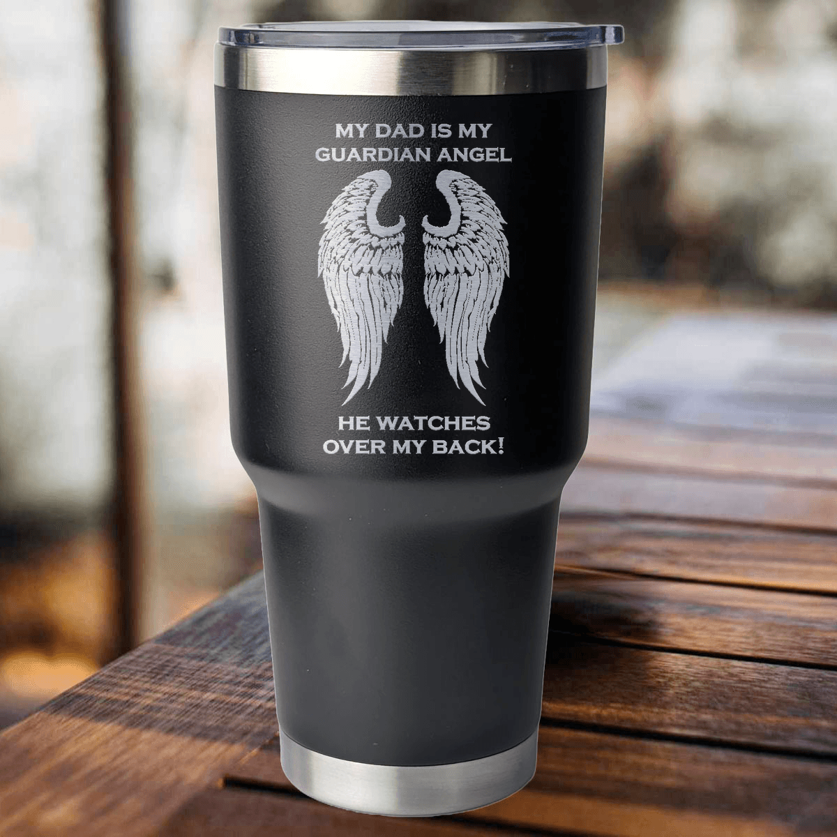 My Dad is my Guardian Angel 30 Ounce Laser Etched Tumbler - Guardian Angel Collection