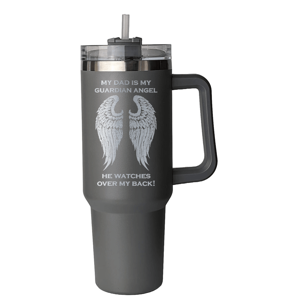 My Dad is my Guardian Angel 40 Ounce Laser Etched Tumbler - Guardian Angel Collection