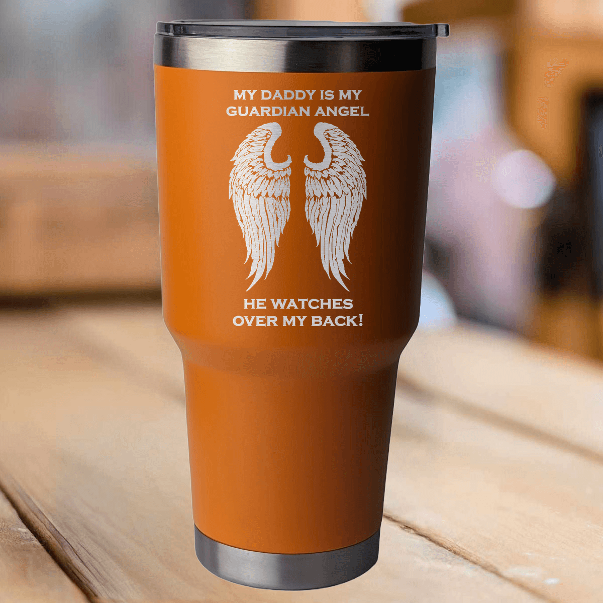 My Daddy is my Guardian Angel 30 Ounce Laser Etched Tumbler - Guardian Angel Collection
