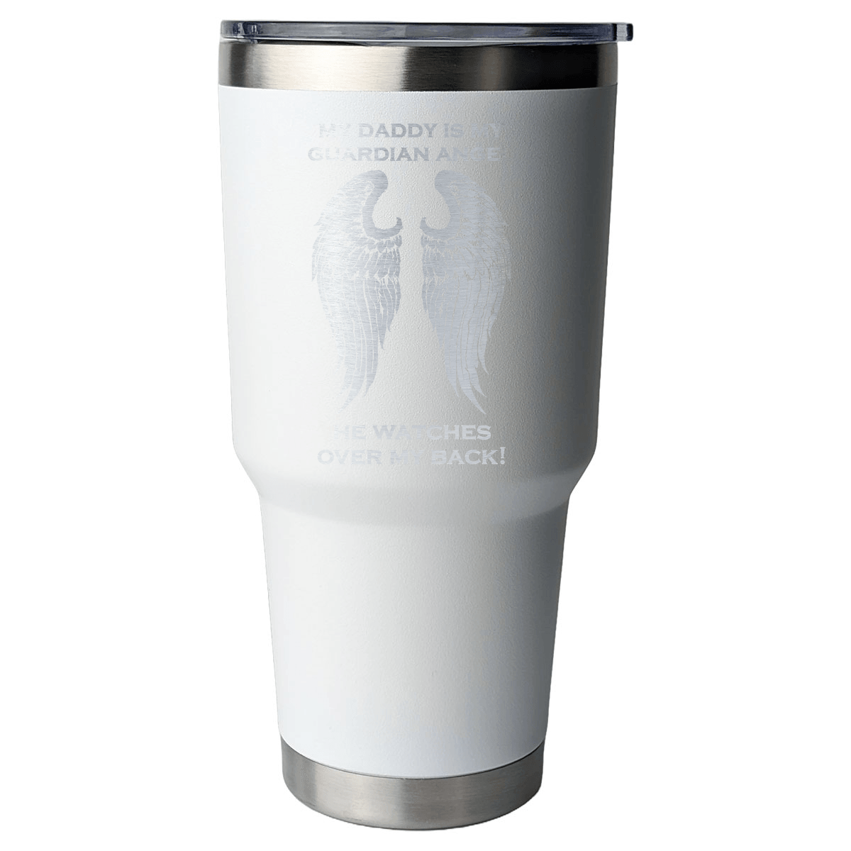 My Daddy is my Guardian Angel 30 Ounce Laser Etched Tumbler - Guardian Angel Collection