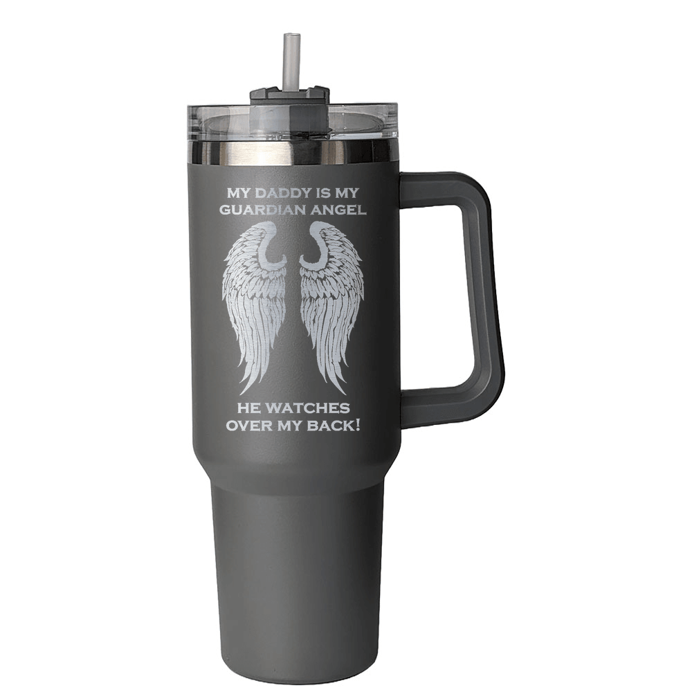 My Daddy is my Guardian Angel 40 Ounce Laser Etched Tumbler - Guardian Angel Collection