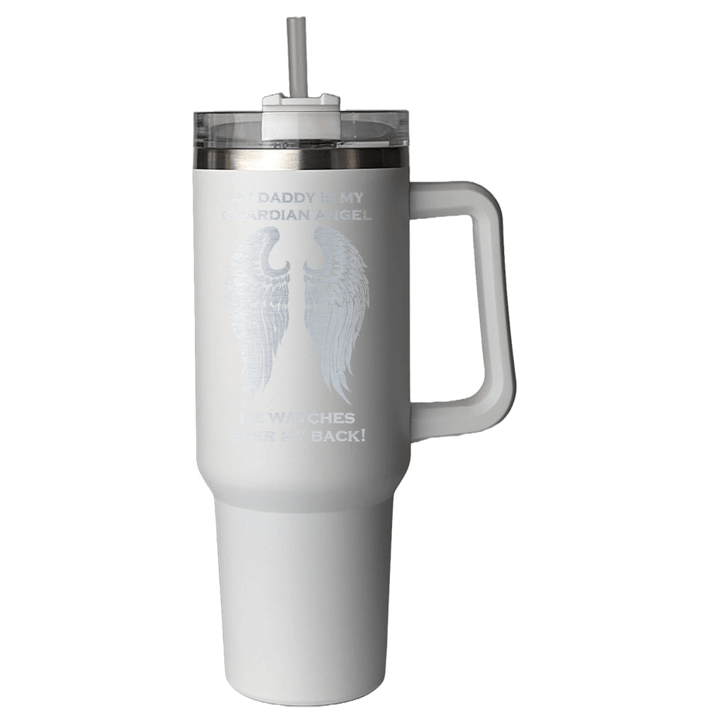 My Daddy is my Guardian Angel 40 Ounce Laser Etched Tumbler - Guardian Angel Collection