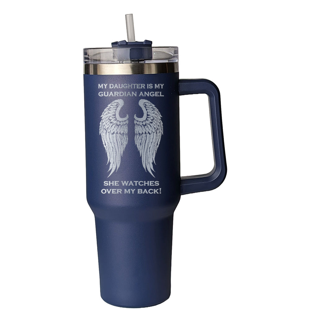 My Daughter is my Guardian Angel 40 Ounce Laser Etched Tumbler Dark Blue