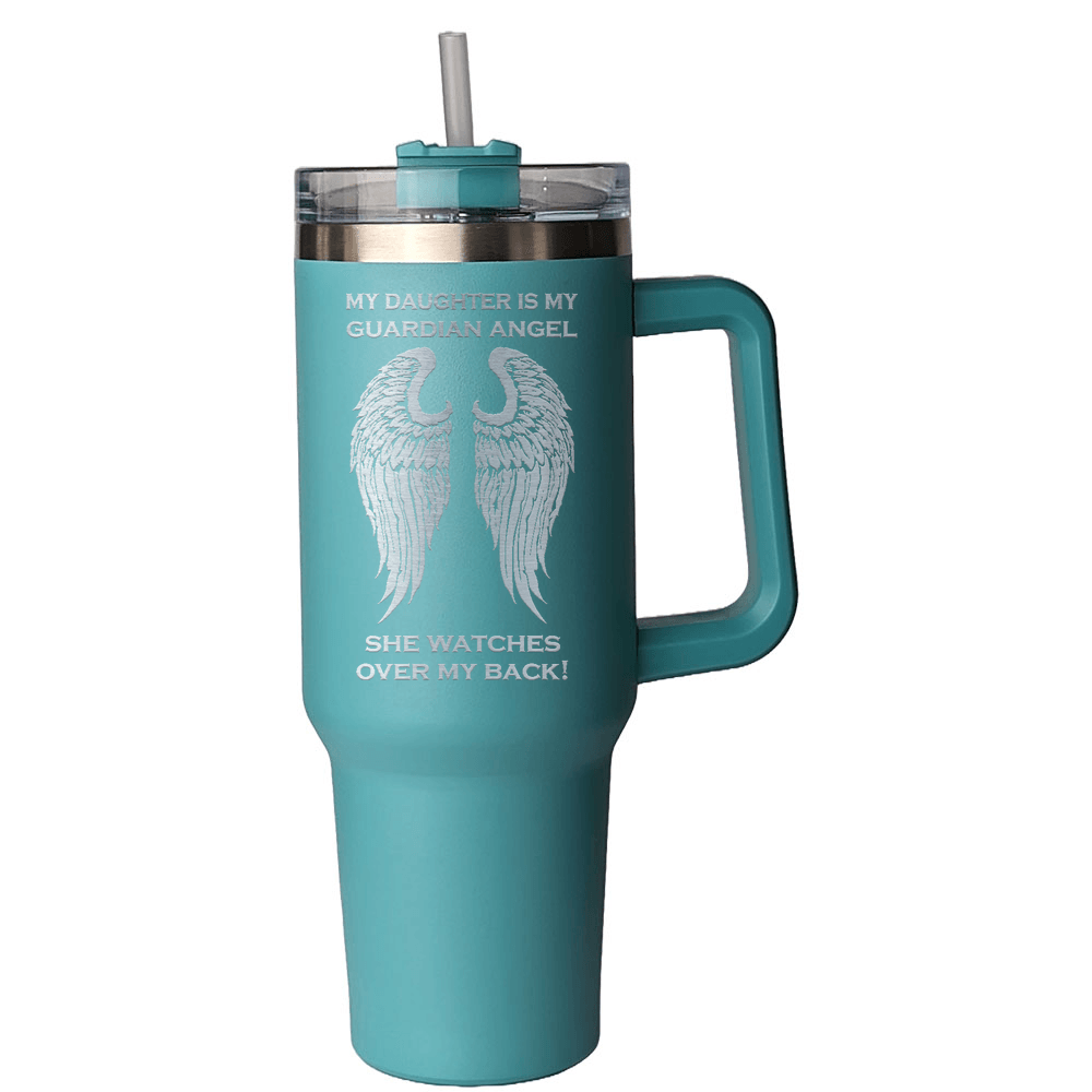 My Daughter is my Guardian Angel 40 Ounce Laser Etched Tumbler - Guardian Angel Collection