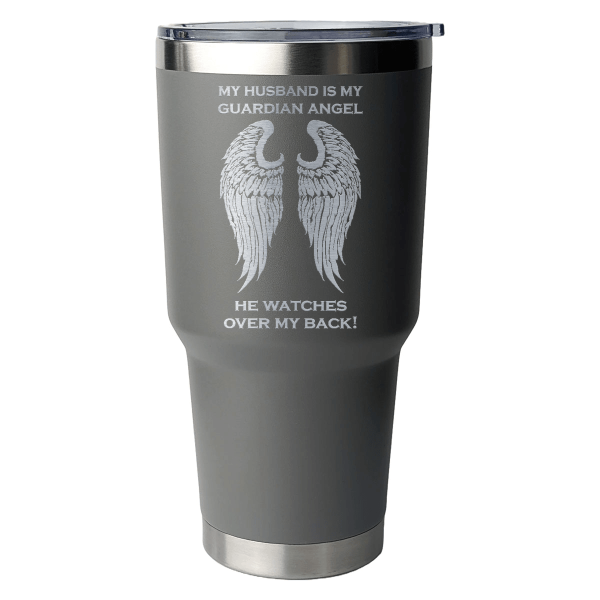 My Husband is my Guardian Angel 30 Ounce Laser Etched Tumbler - Guardian Angel Collection