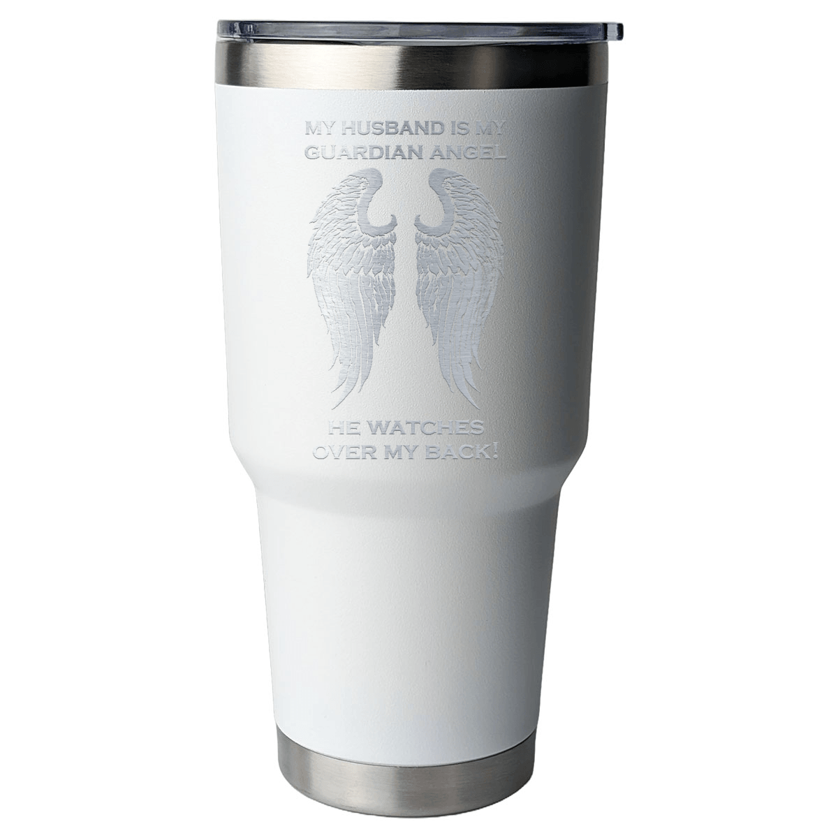 My Husband is my Guardian Angel 30 Ounce Laser Etched Tumbler - Guardian Angel Collection