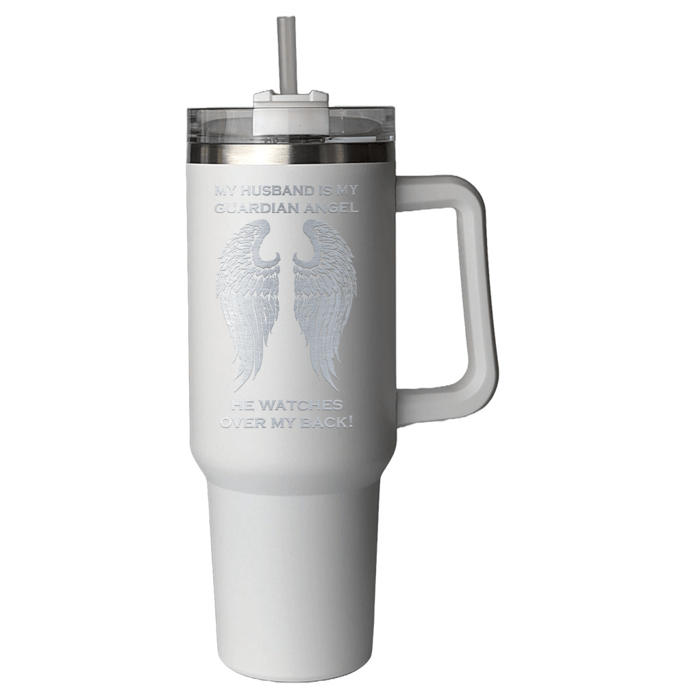 My Husband is my Guardian Angel 40 Ounce Laser Etched Tumbler - Guardian Angel Collection