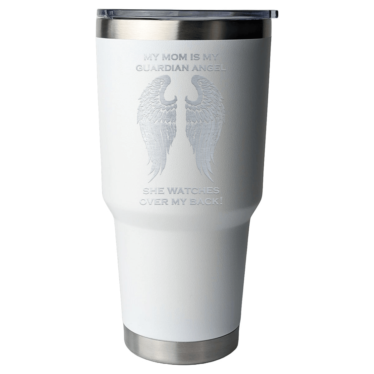 My Mom is my Guardian Angel 30 Ounce Laser Etched Tumbler - Guardian Angel Collection