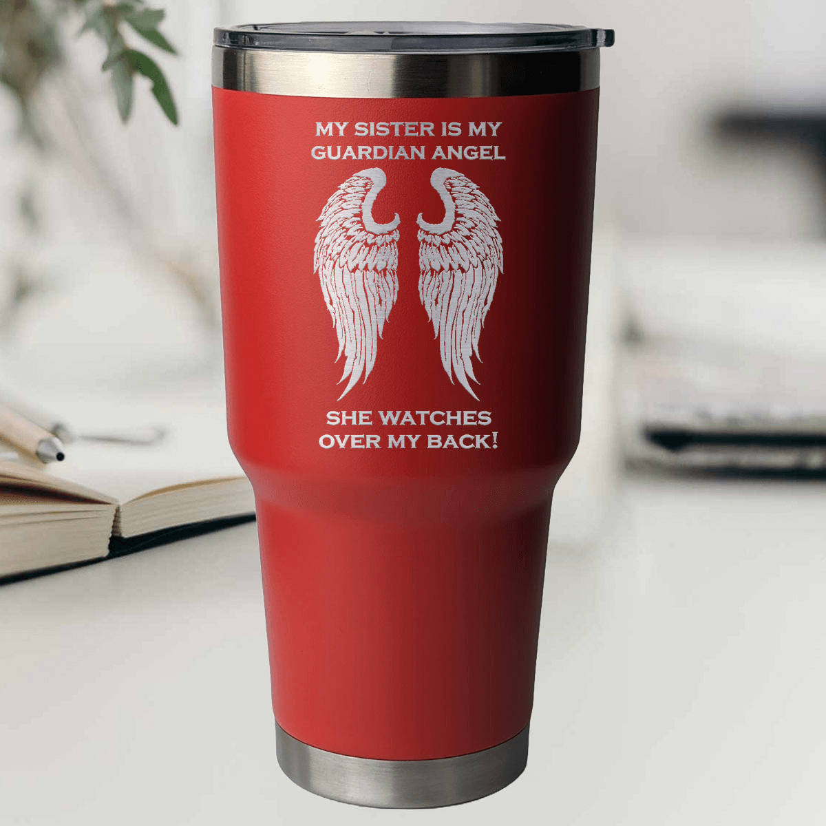 My Sister is my Guardian Angel 30 Ounce Laser Etched Tumbler - Guardian Angel Collection