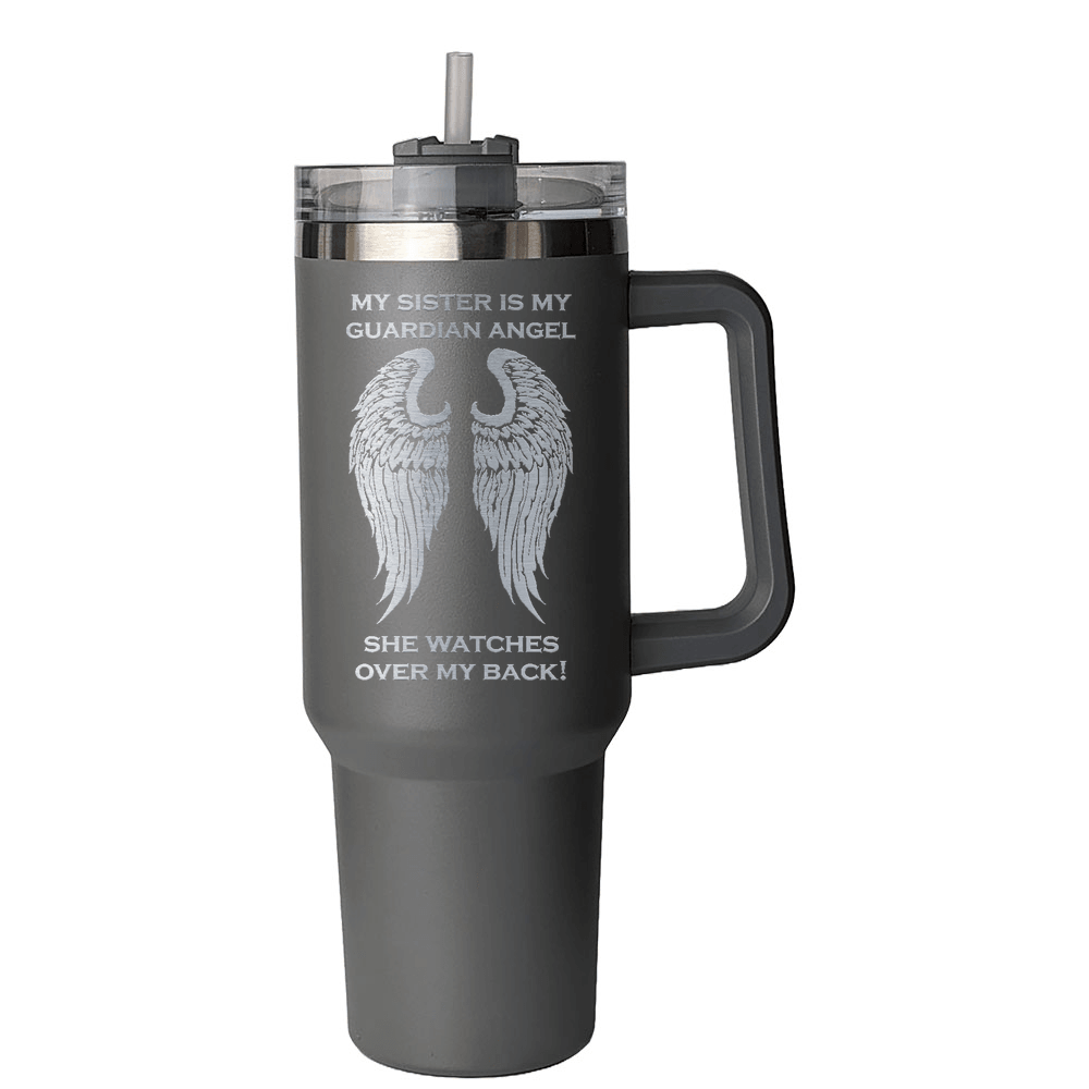 My Sister is my Guardian Angel 40 Ounce Laser Etched Tumbler - Guardian Angel Collection