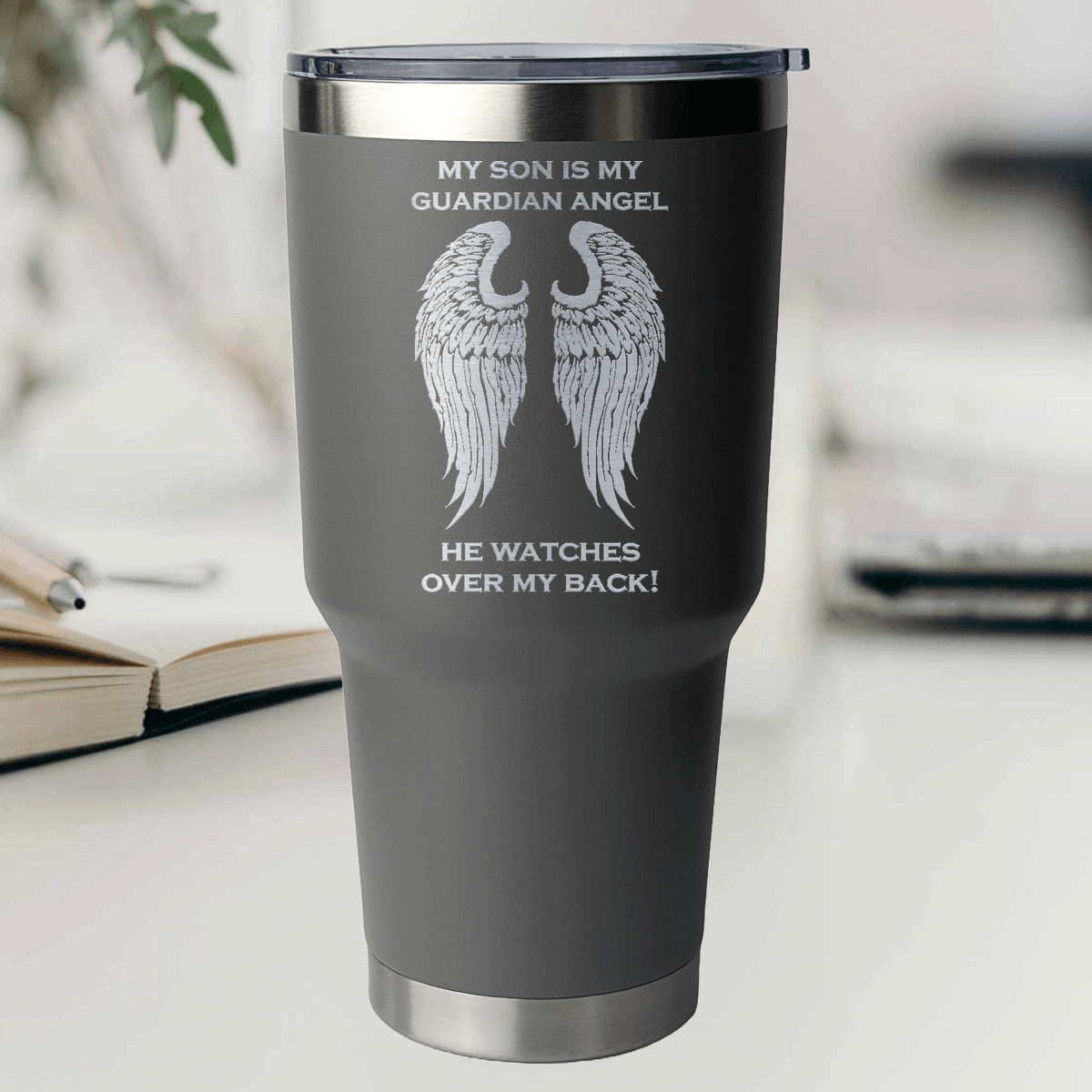 My Son is my Guardian Angel 30 Ounce Laser Etched Tumbler - Guardian Angel Collection