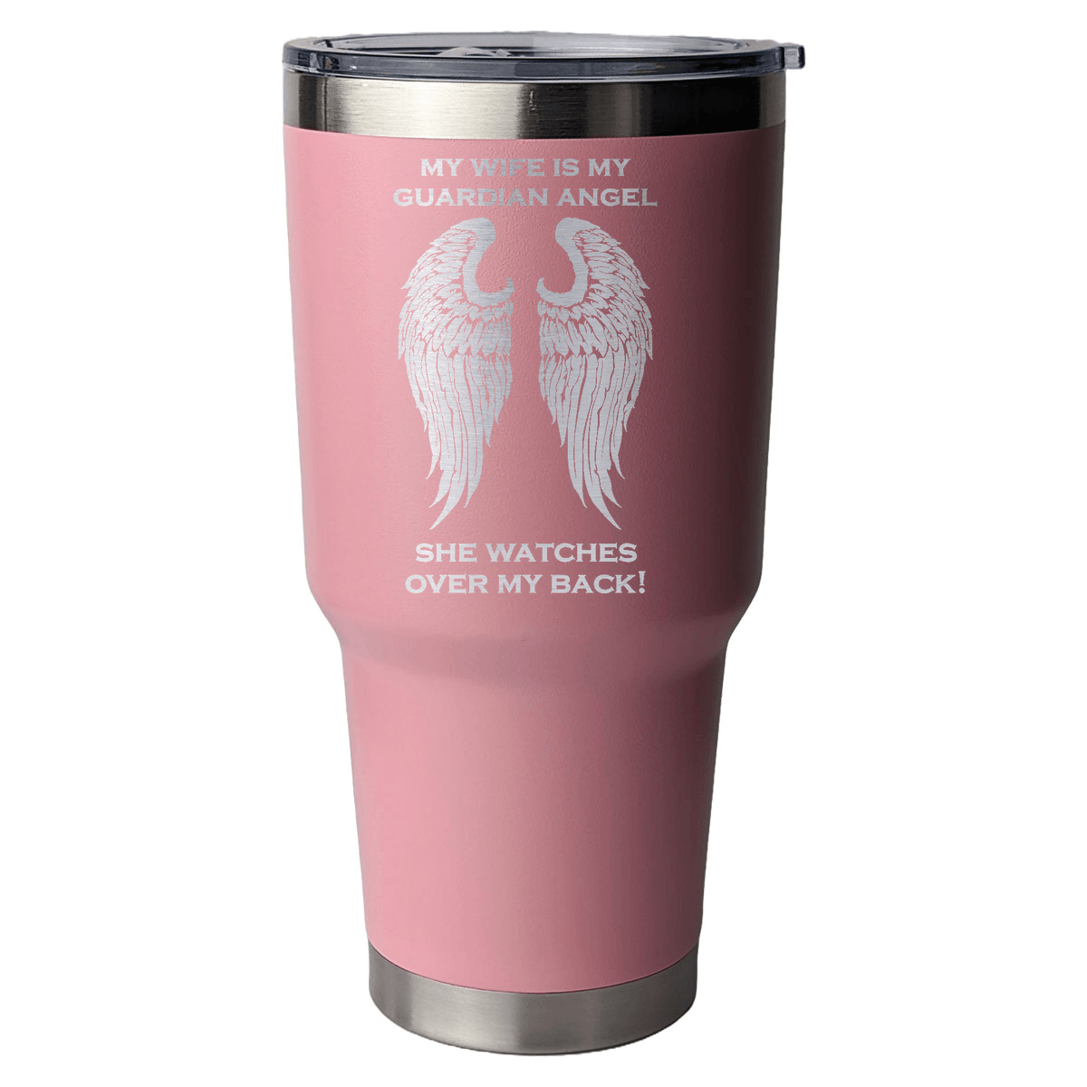 My Wife is my Guardian Angel 30 Ounce Laser Etched Tumbler - Guardian Angel Collection