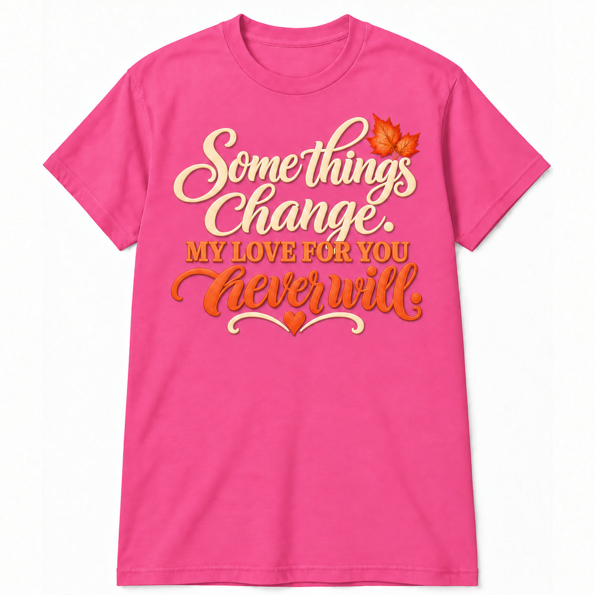 Some Things Change T-Shirt in Azalea with memorial artwork