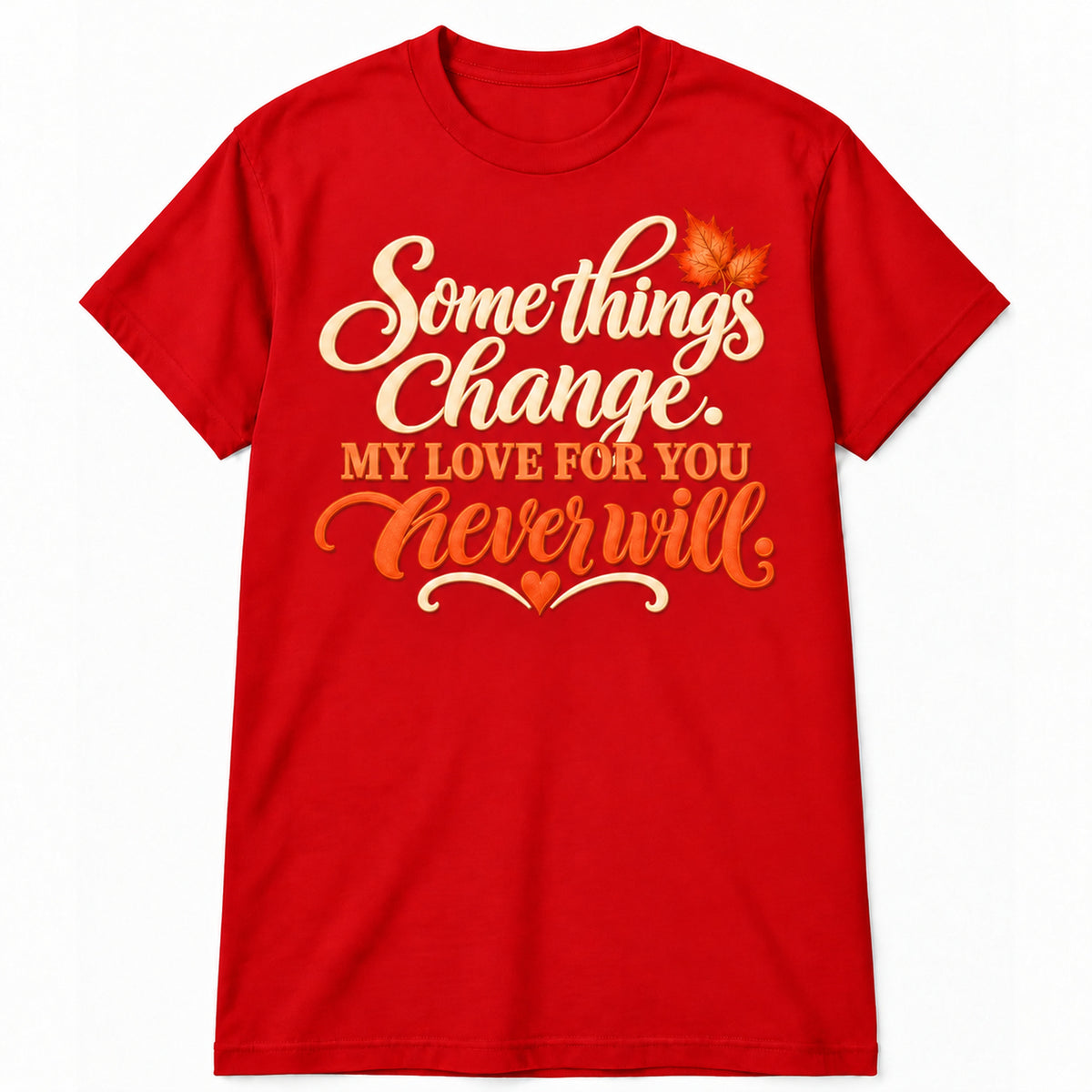 Some Things Change T-Shirt in Red with memorial artwork