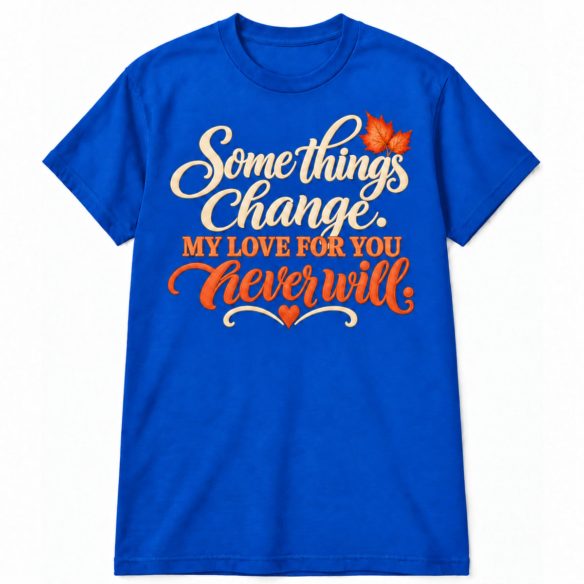 Some Things Change T-Shirt in Royal with memorial artwork