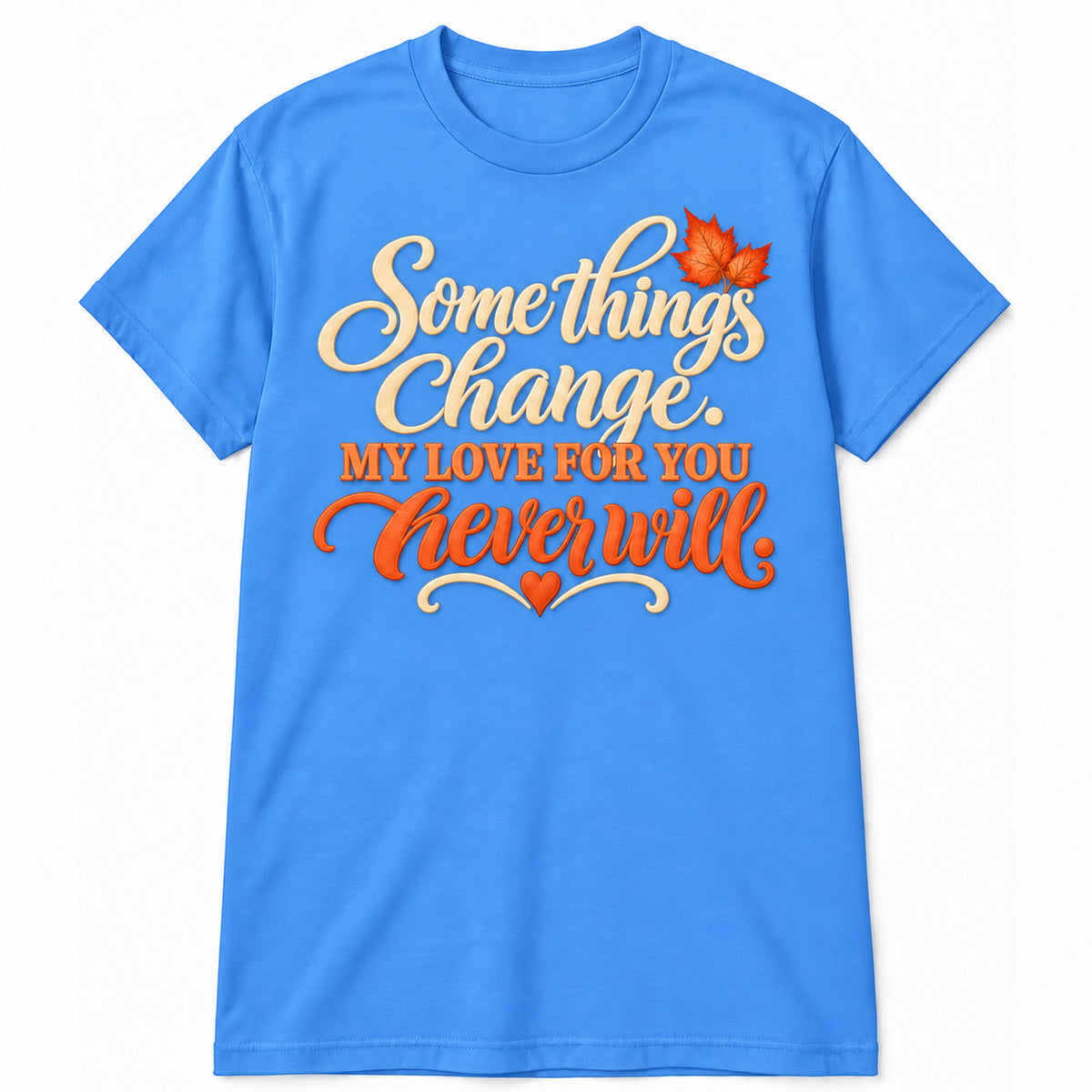 Some Things Change T-Shirt in Carolina Blue with memorial artwork