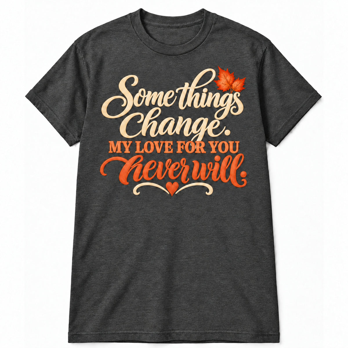 Some Things Change T-Shirt in Dark Heather with memorial artwork