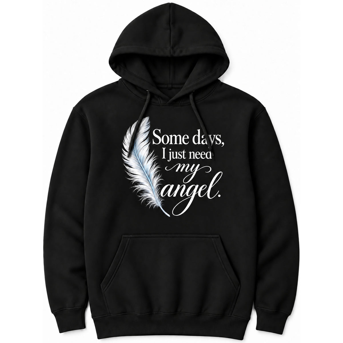 Some Days I Just Need My Angel Hoodie