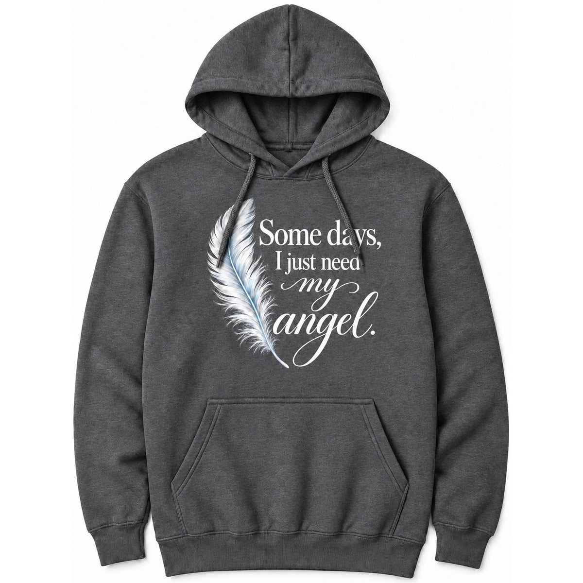 Some Days I Just Need My Angel Hoodie