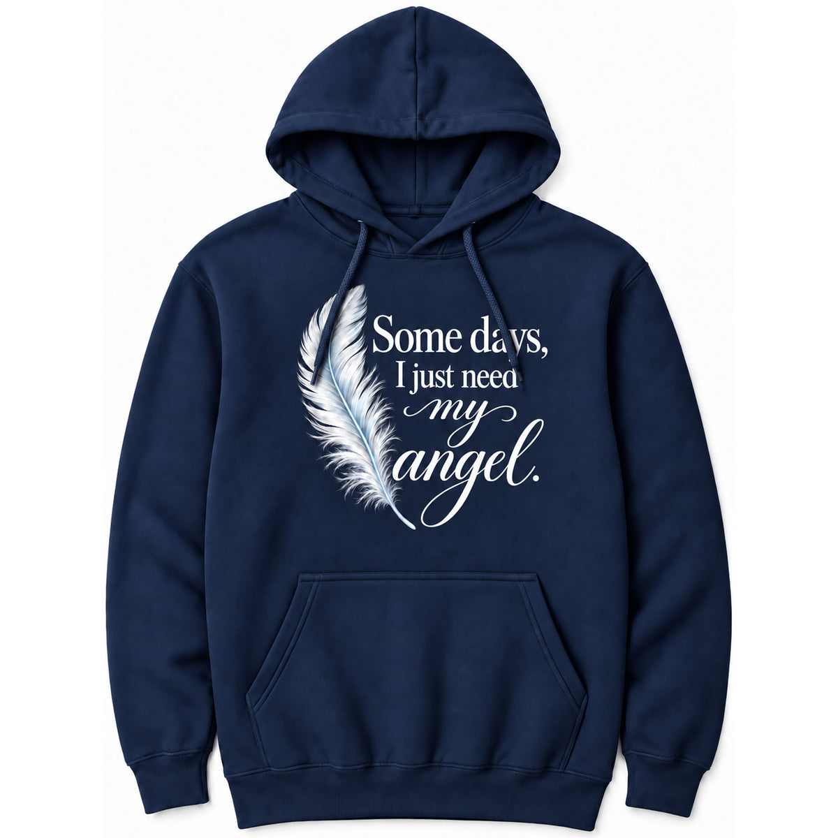 Some Days I Just Need My Angel Hoodie