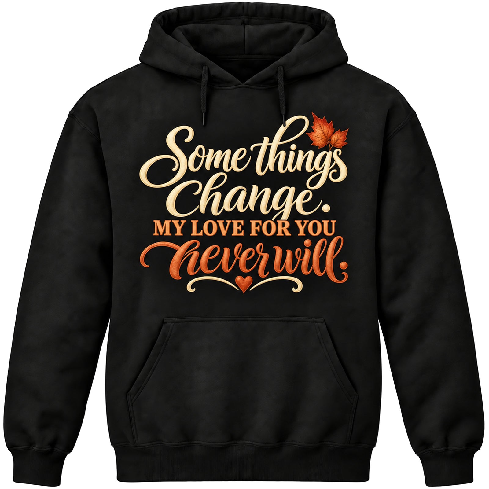Some Things Change Hoodie