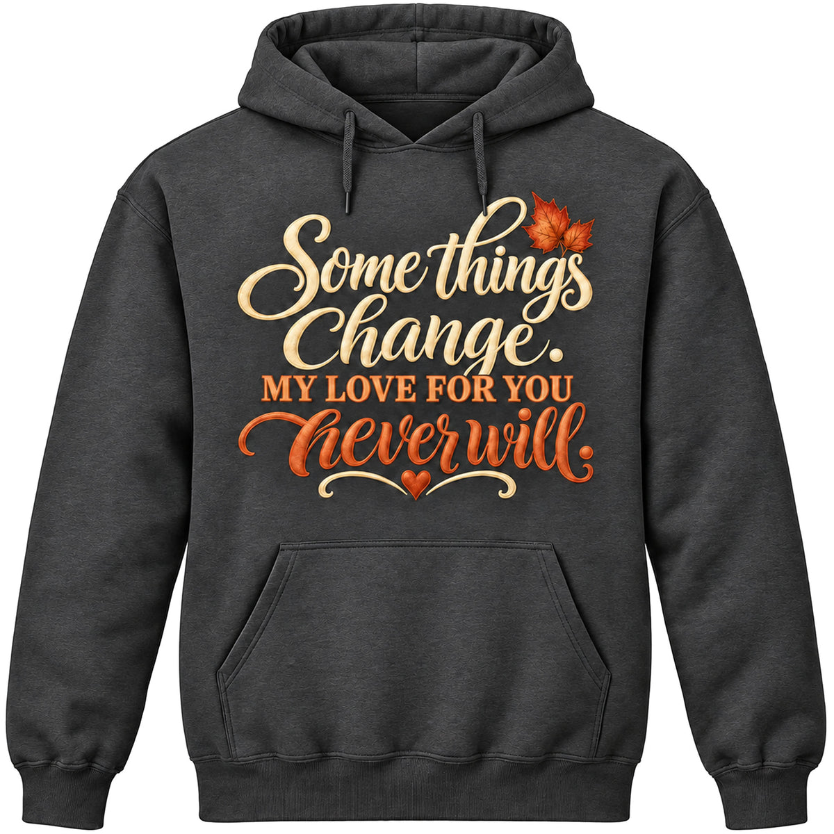 Some Things Change Hoodie
