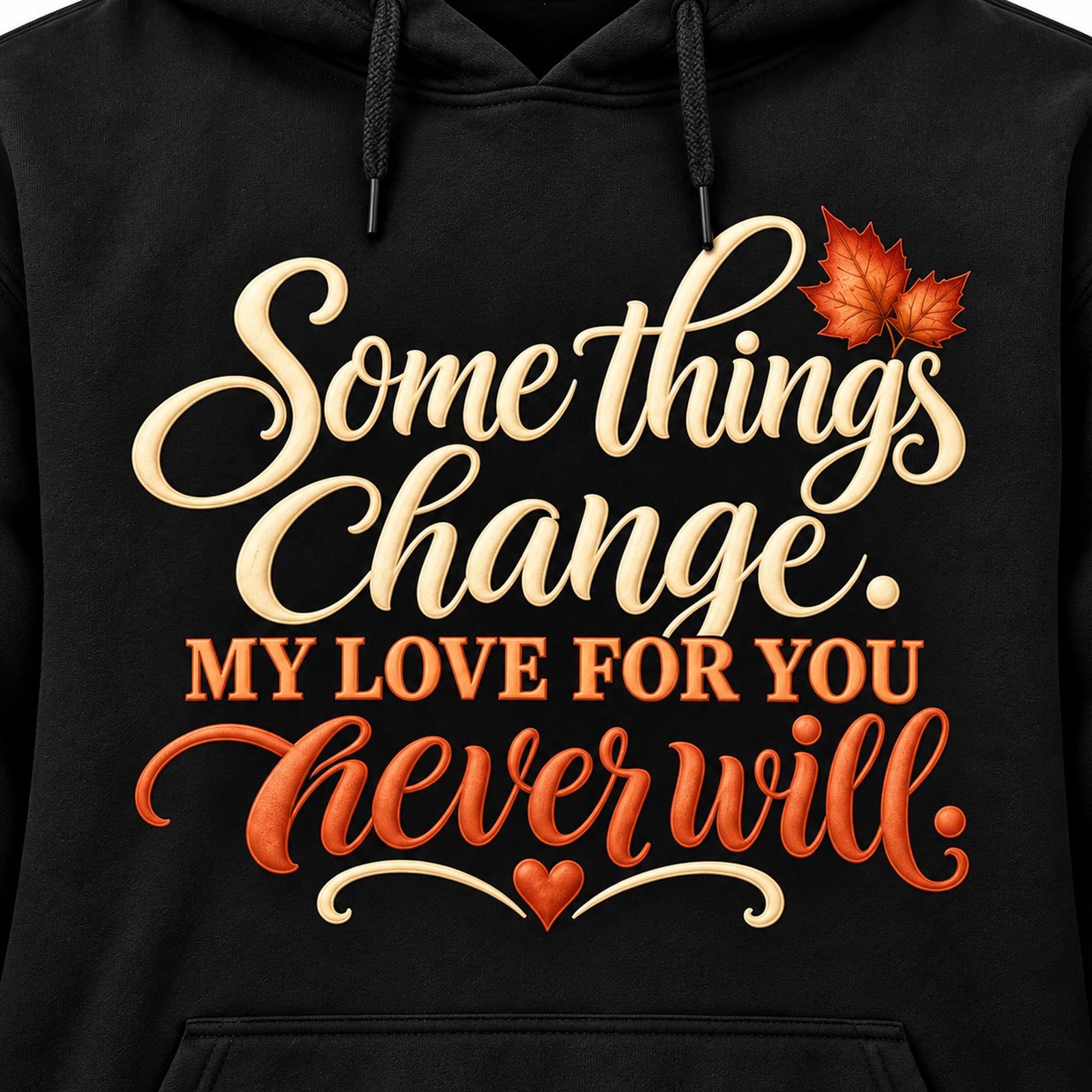 Some Things Change Hoodie