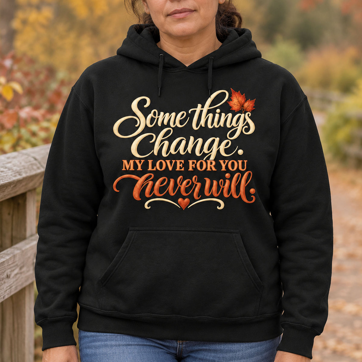 Some Things Change Hoodie