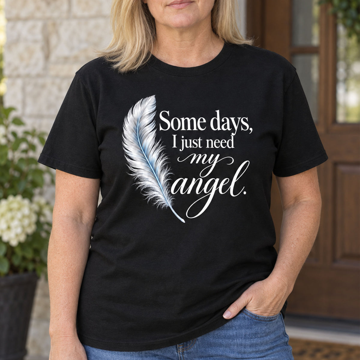 Some Days, I Just Need My Angel T-Shirt