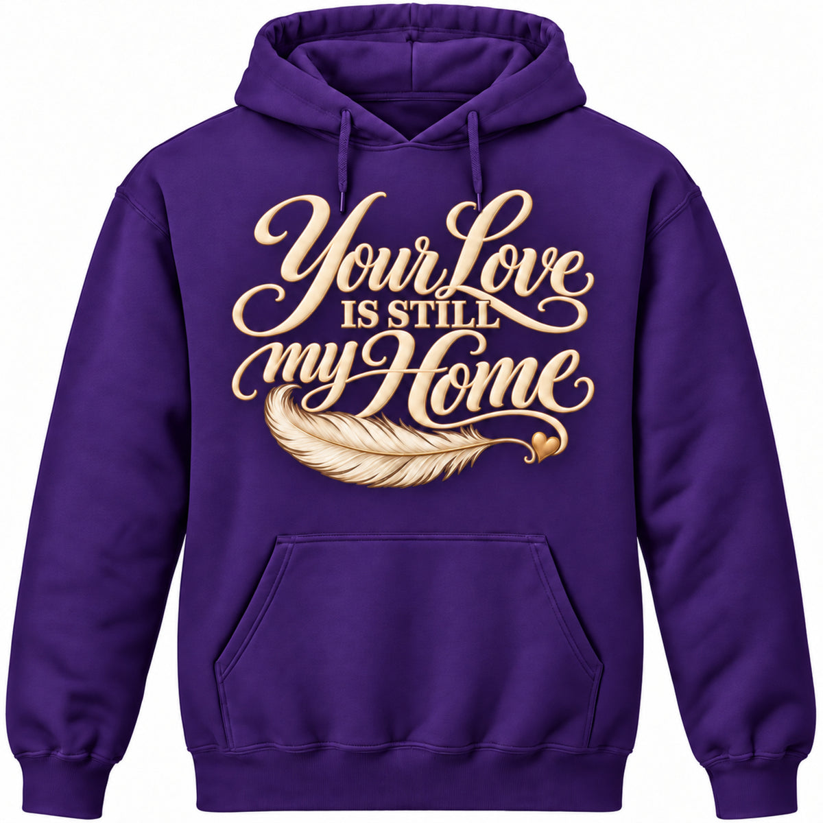Your Love Is Still My Home Purple pullover hoodie
