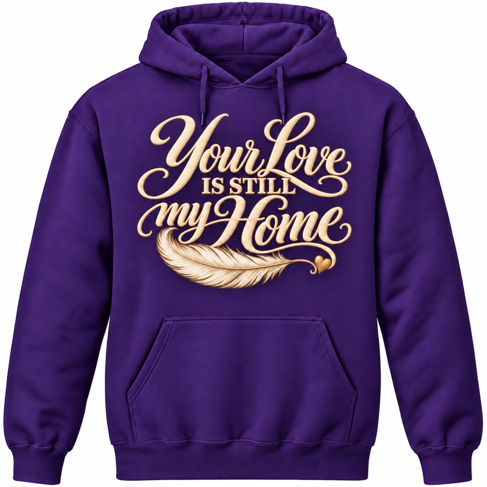 Your Love Is Still My Home Purple pullover hoodie