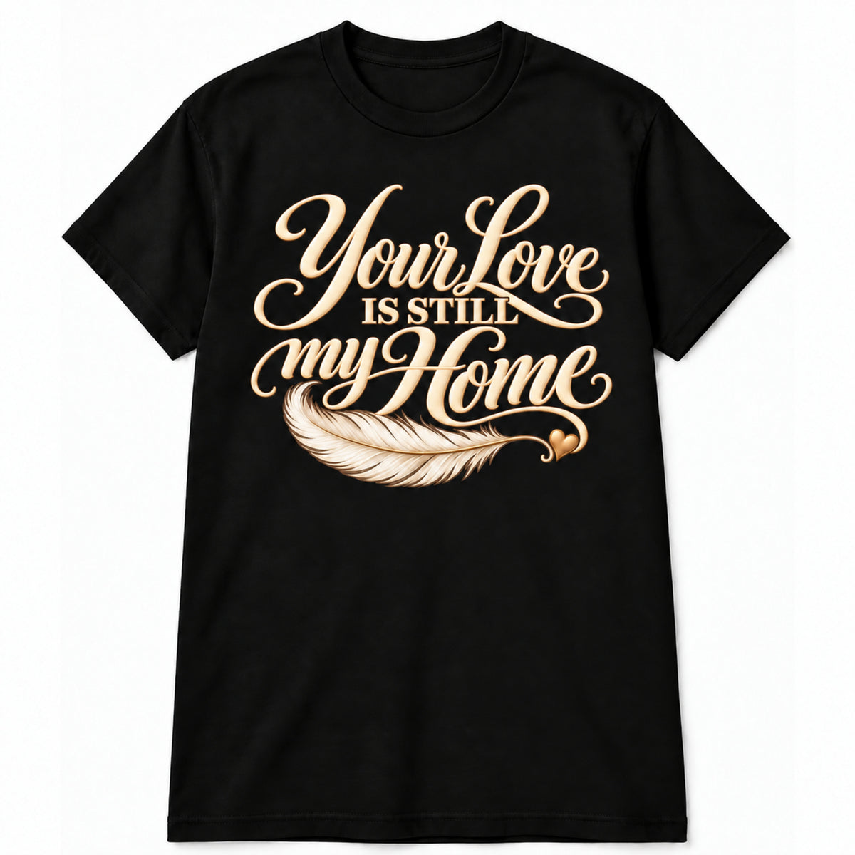 Your Love Is Still My Home memorial T-shirt in Black