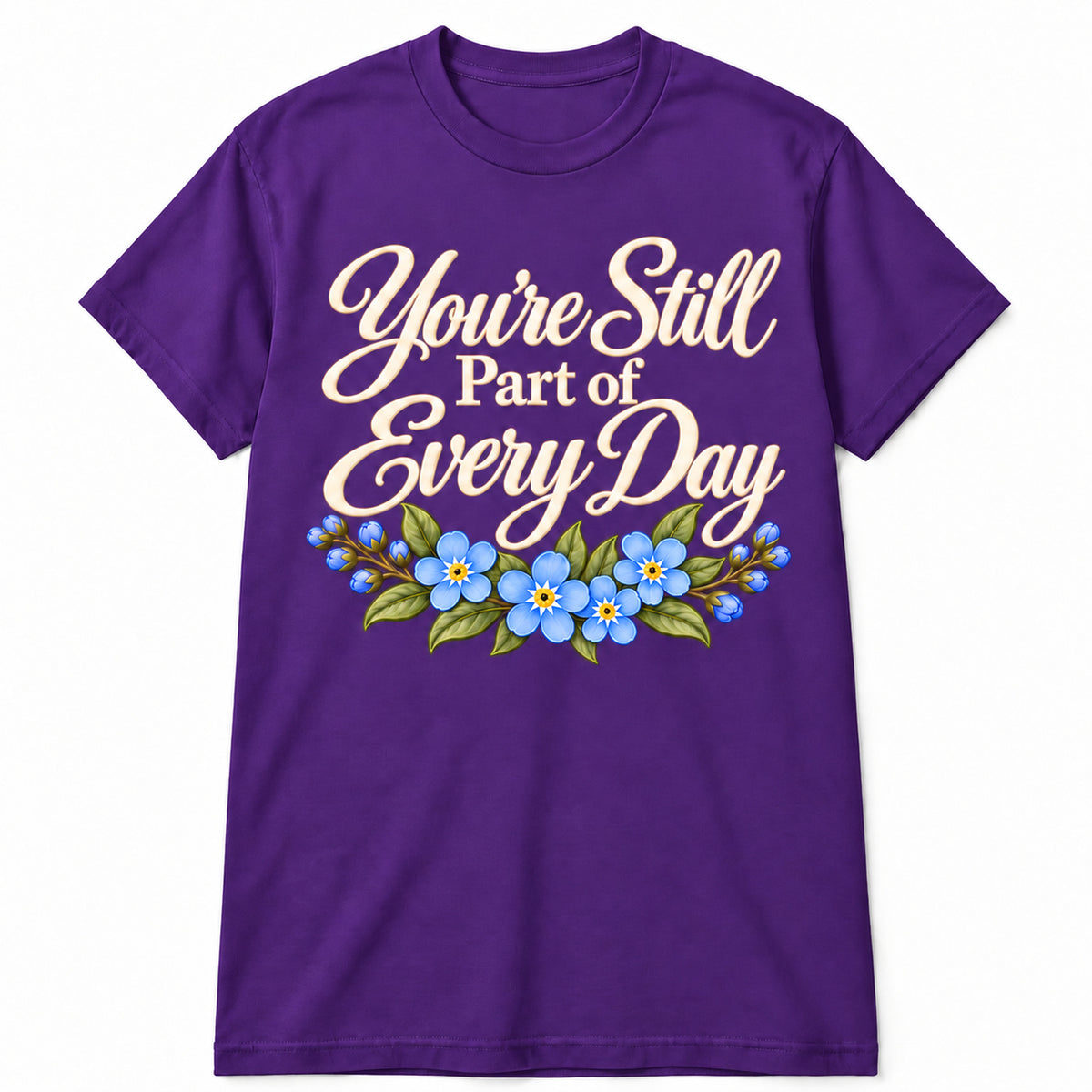 You're Still Part of Every Day memorial T-shirt in Purple