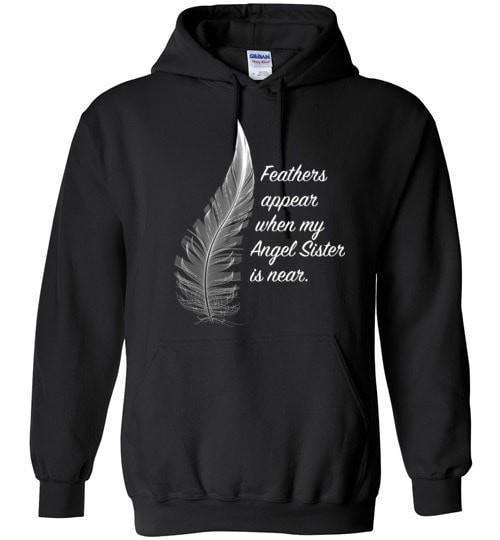 Feathers Appear When My Angel Sister Is Near Hoodie - Guardian Angel Collection