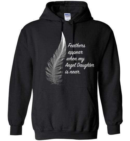 Feathers Appear When My Angel Daughter Is Near Hoodie - Guardian Angel Collection