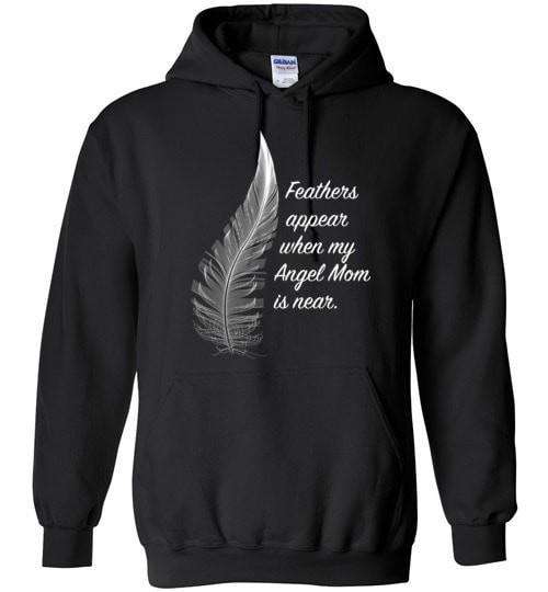 Feathers Appear When My Angel Mom Is Near Hoodie - Guardian Angel Collection