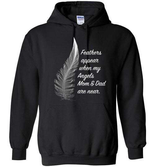 Feathers Appear When My Angels Mom &amp; Dad Are Near Hoodie - Guardian Angel Collection